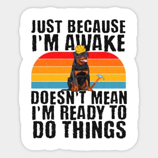 Construction Carpentry Jobs Just Because Im Awake Sticker